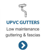 UPVC GUTTERS Low maintenance guttering & fascias